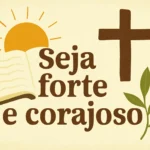 versículo da bíblia seja forte e corajoso